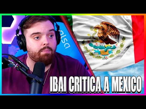 Ibai habla sobre los mexicanos y critica sus expresiones 😨