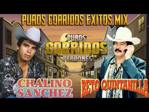 Beto Quintanilla ft Chalino Sánchez Sus Grandes Exitos - Las Mejores Canciones - Corridos Chingones