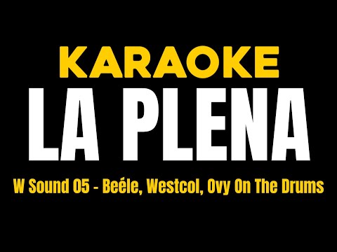 (KARAOKE) W Sound 05 “LA PLENA” – Beéle, Westcol, Ovy On The Drums