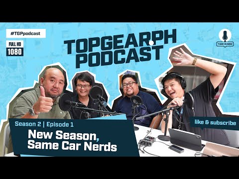 Top Gear PH Podcast Ep. S2E1 - New Season, Same Car Nerds