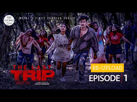 The Last Trip (Antim Yatra) | Episode 1 Re-upload  |  Nepal's 1st Zombies Series | The Cartoonz Crew