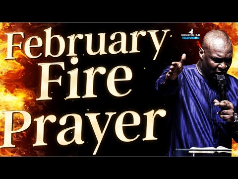 FIRE DANGEROUS PRAYERS AT MIDNIGHT TO ANSWERS FROM GOD IN FEBRUARY - APOSTLE JOSHUA SELMAN