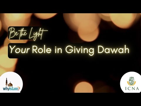 Be the Light: Your Role in Giving Dawah