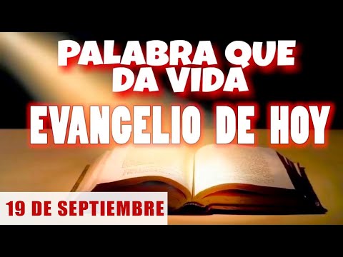 EVANGELIO DE HOY l JUEVES 19 DE SEPTIEMBRE | CON ORACIÓN Y REFLEXIÓN | PALABRA QUE DA VIDA 📖