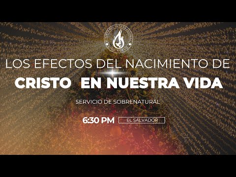 LOS EFECTOS DEL NACIMIENTO DE CRISTO  EN NUESTRA VIDA