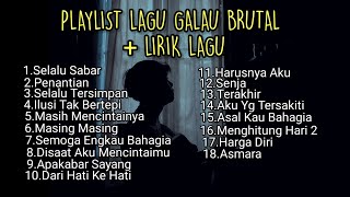 PLAYLIST LAGU GALAU BRUTAL 2025 + LIRIK LAGU || kumpulan lagu sad song viral tik tok terbaik