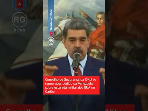 Conselho de Segurança da ONU se reúne a pedido da Venezuela sobre escalada militar dos EUA no Caribe