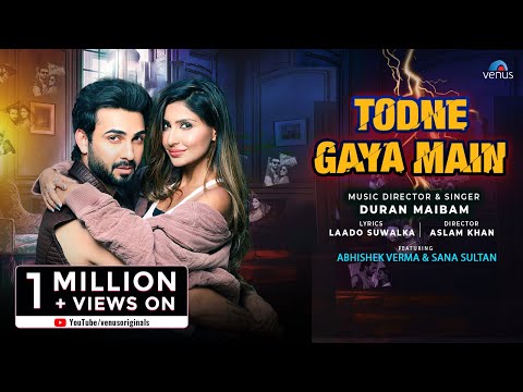 Todne Gaya Main - FULL VIDEO | Ft : Abhishek Verma, Sana Sultan | Duran Maibam | New Hindi Song 2023