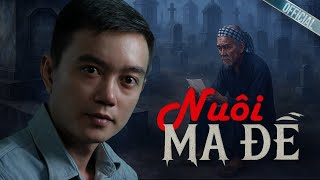 NUÔI MA ĐỀ - Truyện ma miền tây Nguyễn Huy kể
