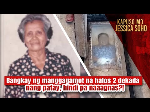 Bangkay ng manggagamot na halos 2 dekada nang patay, hindi pa naaagnas?! | Kapuso Mo, Jessica Soho