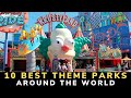 Exploring the World's Top 10 Theme Parks