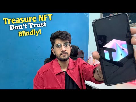 Treasure NFT Ka Kya hoga? Should You Trust Blindly?