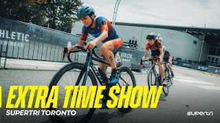 What Did We Learn From Supertri Toronto? | Extra Time Show