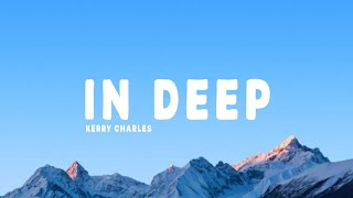 Kerry Charles - In Deep (Lyrics)
