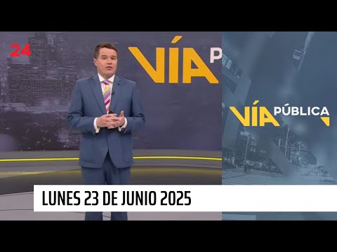 Vía Pública - Lunes 23 de Junio 2025