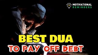 BEST DUA TO PAY OFF YOUR DEBT  | GUARRANTEED - RECITE  & LISTEN EVERYDAY