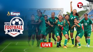 LIVE | The Football Show | Talk Show | Football | Football Analyst | T Sports