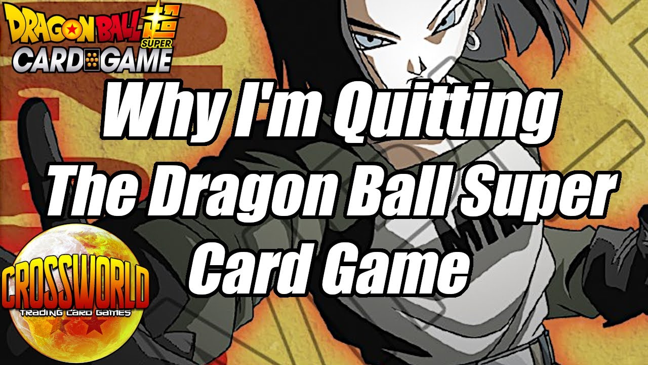 Why I'm Quitting the Dragon Ball Super Card Game [APRIL FOOLS]