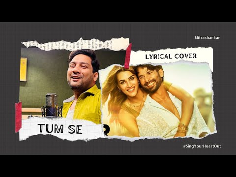 Tum Se (Lyrical Cover Version) - Teri Baaton Mein Uljha Jiya | Mitrashankar