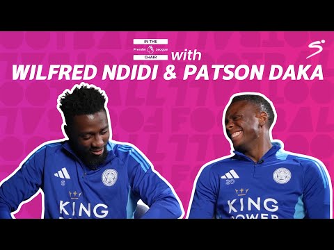 🇳🇬 Wilfred Ndidi & Patson Daka 🇿🇲 | In The Premier League Chair