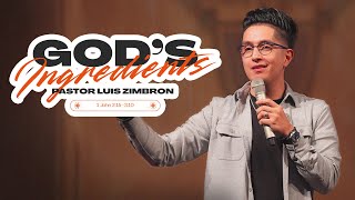 God's Ingredients I Pastor Luis Zimbron