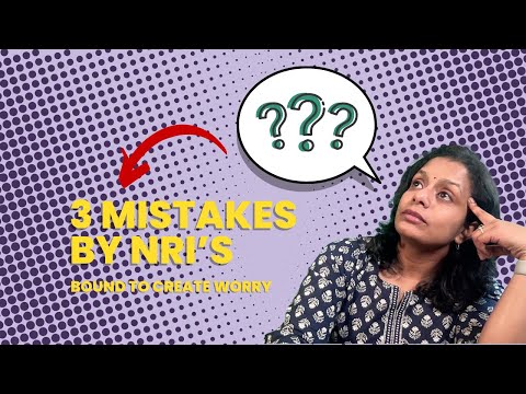 3 Mistakes that NRIs do back in India