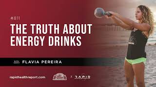 The Truth About Energy Drinks with Flavia Pereira