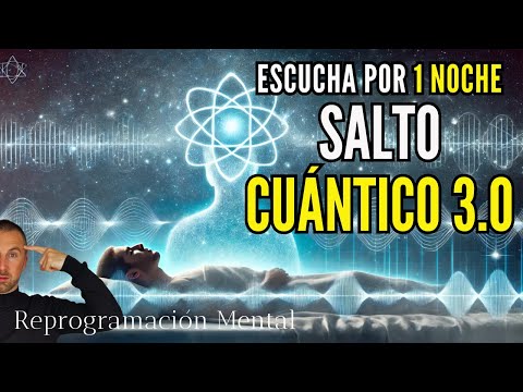 DA UN SALTO CUÁNTICO EN 1 NOCHE 🌌 | HIPNOSIS PARA REPROGRAMAR TU MENTE MIENTRAS DUERMES