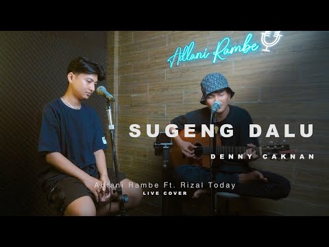 SUGENG DALU - DENNY CAKNAN | Adlani Rambe Ft. Rizal Today (Live Cover)
