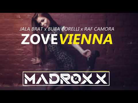 Jala Brat x Buba Corelli x Raf Camora - Zove Vienna (DJ MadRoxx 2k21 Edit) █▬█ █ ▀█▀