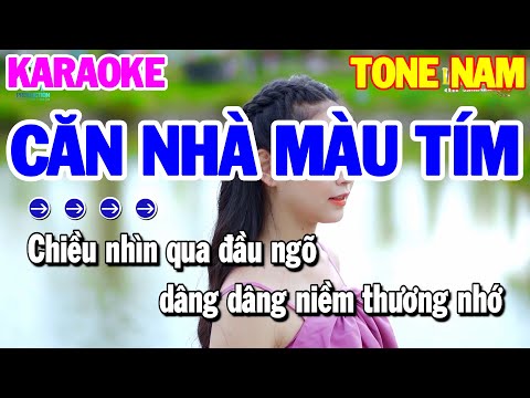 Karaoke Căn Nhà Màu Tím Tone Nam – Nhạc Sống Thanh Hải