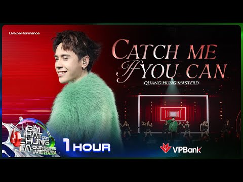 [1 Hour] Catch Me If You Can - Quang Hùng MasterD | Our Song Việt Nam