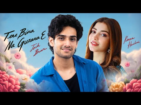 Tere Bina Na Guzara E (Official Lyrical) | Josh Brar Feat. Kinza Hashmi | New Punjabi Songs 2024