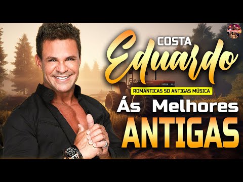 DOMINGO EDUARDO COSTA SÓ AS MELHORES 2024 - EDUARDO COSTA SELEÇÃO ESPECIAL ROMÂNTICA