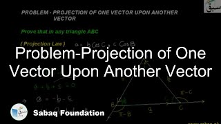 Problem-Projection of One Vector Upon Another Vector