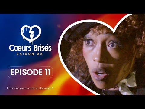 COEURS BRISÉS - Saison 2 - Episode 11 **VOSTFR**