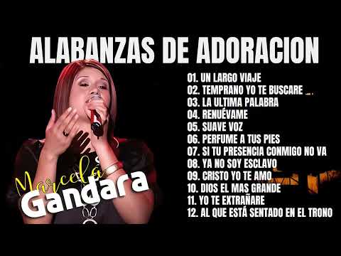 Lo mejor de Marcela Gandara + Danilo Montero... y Mas | Música Cristiana para Reflexión y alabanza