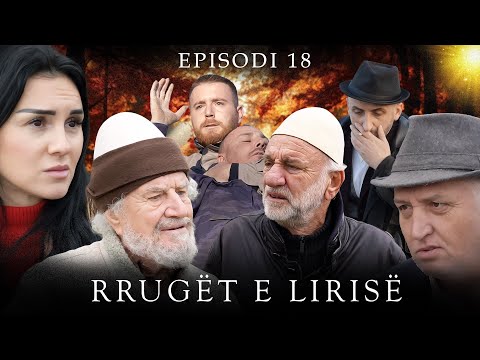 Rrugët e Lirisë - Episodi 18 (Tregime të Vjetra)