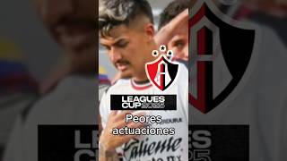 Peores actuaciones de la Leagues Cup 2025. Atlas #parati #futbol #fy #viral #shorts