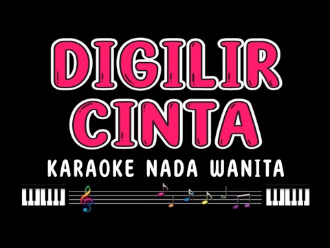 DIGILIR CINTA - Karaoke Nada Wanita [ Nada Rendah ]