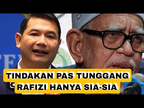TINDAKAN PAS TUNGGANG RAFIZI HANYA SIA-SIA