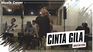 CINTA GILA (Ungu ) || Cover Soulfegio Band