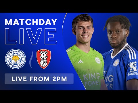 MATCHDAY LIVE! Leicester City vs. Rotherham United.