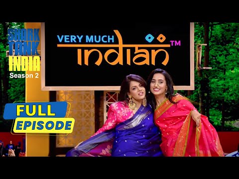 'Very Much Indian' की Sarees दोनों Female Sharks को आई पसंद | Shark Tank India S2 | Full Episode