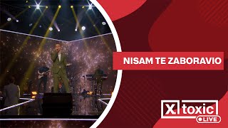 NANI - NISAM TE ZABORAVIO (TOXIC LIVE 2026)