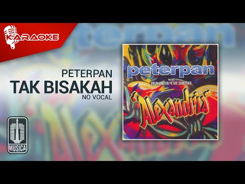 Peterpan – Tak Bisakah (Official Karaoke Video) | No Vocal