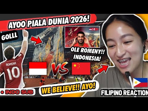 WE BELIEVE!! INDONESIA VS CHINA!! AYO INDONESIA PIALA DUNIA 2026!! | FILIPINO REACTION🇵🇭