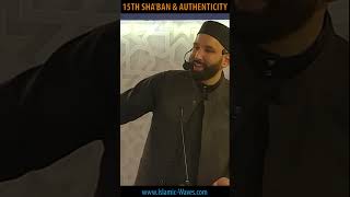 AUTHENTIC HADITHS & 15th Night Of SHABAN | Shaykh Dr Omar Suleiman