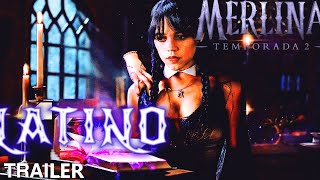 MERLINA 2ª Temporada (2025) | Tráiler Final Doblado Español Latino Oficial HD