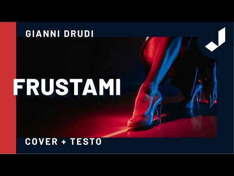 FRUSTAMI - Gianni Drudi (Canzone Originale)